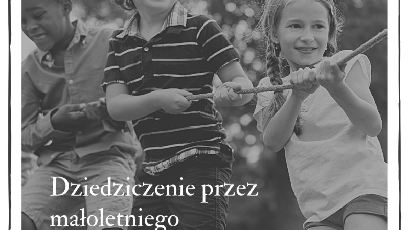 dziedziczenie przez małoletniego