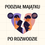 podział majątku po rozwodzie